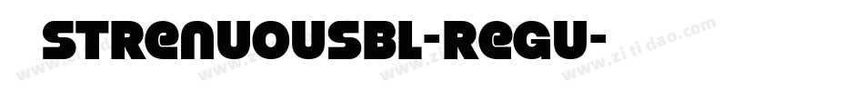 下载 StrenuousBl-Regu字体转换